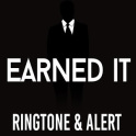 Earned It Ringtone & Alert