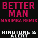 Better Man Marimba Ringtone