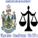 MELaw Criminal Title 17/17-A