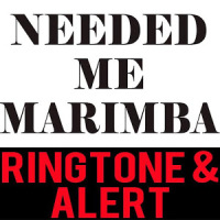 Needed Me Marimba Ringtone