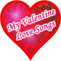 My Valentine Love Songs