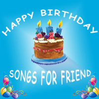 Happy Birthday Songs For Friends