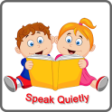 Speak quietly