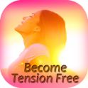 Become tension free