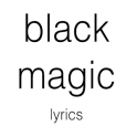 Black Magic Lyrics