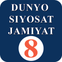 Dunyo Siyosat Jamiyat 8