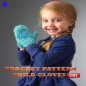 Crochet Pattern Child Gloves