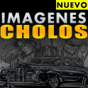 Cholos Images