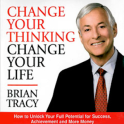 Change Your Thinking, Change Your Life By Brian T
