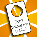Don't Bother Me Until...!