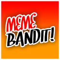 Meme Bandit