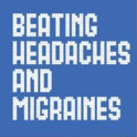 Beating Headaches and Migraine