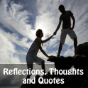 Reflections, Thoughts & Quotes