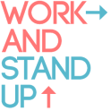 Work and Stand UP