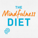 The Mindfulness Diet