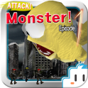 Attack! Monster!destroy city!