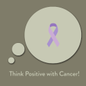 Think Positive (Cancer)!