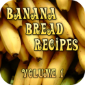 Banana Bread Recipes Volume 1
