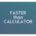 Faster than Calculator