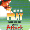 How to Pray When under Attack