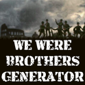 We Were Brothers Generator