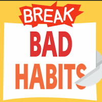 Break Bad Habits Now!