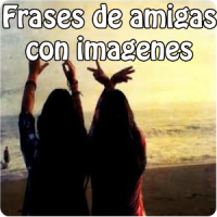 Frases de amigas con imagenes