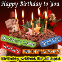 Happy Birthday To you ( Wishes. Images. Quotes )