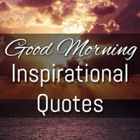Inspirational Good Morning Quotes
