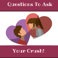 QUESTIONS TO ASK YOUR CRUSH