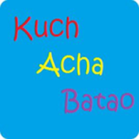 Kuch Acha Batao