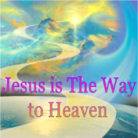 Jesus is The Way to Heaven