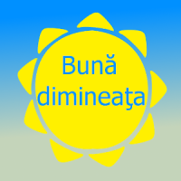 Bună dimineaţa