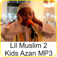 Lil musulman 2 - Kids Azan MP3