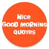 NICE GOOD MORNING QUOTES