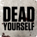 The Walking Dead Dead
Yourself