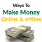 How To Make money Online & Offline !