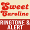 Sweet Caroline Ringtone & Alrt