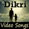 Dikri Video Songs