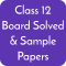 Class 12 CBSE Board Solved Papers & Sample Papers